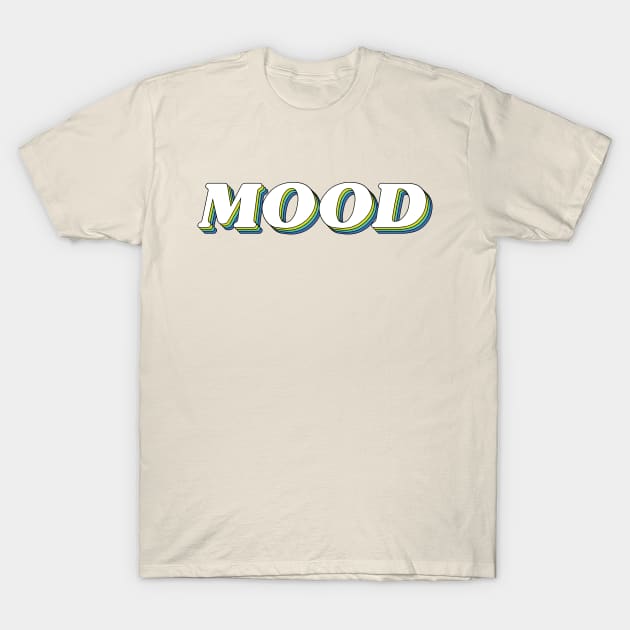 Mood T-Shirt by arlingjd